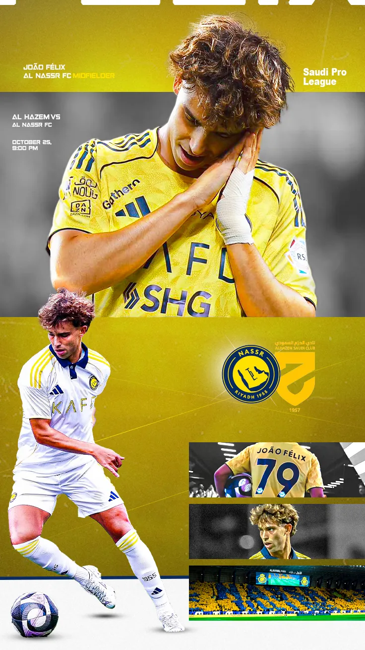 Match day poster for Al Hazem versus Al Nassr. João Félix appears twice over a gold background — celebrating in the yellow Al Nassr home kit and dribbling in the white away kit — beside the Al Nassr and Al Hazem crests and three inset match photographs.